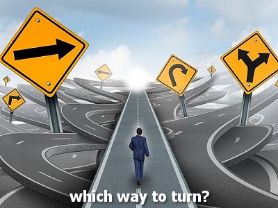 which way to turn? which way to turn?